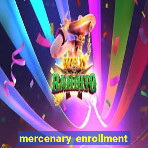 mercenary enrollment